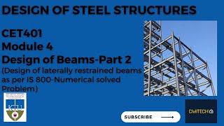 KTU  CET401  DESIGN OF STEEL STRUCTURES  MODULE 4  Laterally restrained beams as per IS 800 2007 [upl. by Ylas]