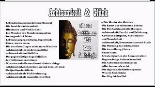 Achtsamkeit amp Glück  Eine Anthologie BuddhismusHörbuch [upl. by Aivekahs]