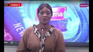 JOURNAL FRANÇAIS  WOLOF ET MANDINGUE DE CE 10janvier 2024 SUR ALKUMA TV [upl. by Hadnama]