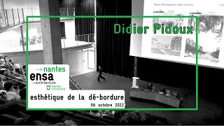 Conférence Didier Pidoux quotEsthétique de la débordurequot 6 octobre 2022 [upl. by Weissmann]