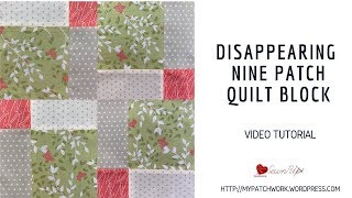 Simple disappearing nine patch quilt block video tutorial [upl. by Honan93]