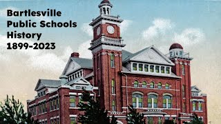 Bartlesville Schools History 1899 to 2023 [upl. by Day850]