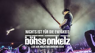 Böhse Onkelz  Nichts ist für die Ewigkeit Live am Hockenheimring 2014 [upl. by Eellac]