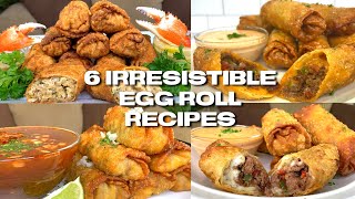 6 WAYS TO MAKE IRRESISTIBLE EGG ROLLS AT HOME [upl. by Navanod]