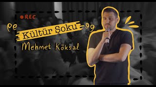 Mehmet Köksal  Kültür Şoku I Standup Gösterisi Mart 2024 [upl. by Nessi508]