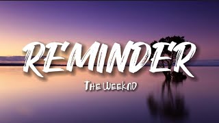 The weeknd Reminder Lyrics [upl. by Evadne905]