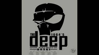 The 1064s Deep Show 043 Mixed By Doski [upl. by Petracca]