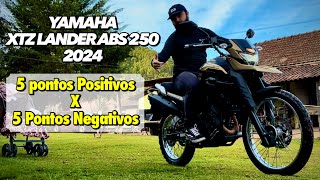 YAMAHA LANDER XTZ 250 ABS 2024  Top 5 pontos positivos e 5 negativos Atualizado [upl. by Fisoi]