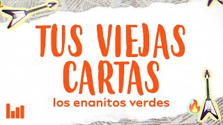 Los Enanitos Verdes  Tus Viejas Cartas LetraLyrics [upl. by Elka]