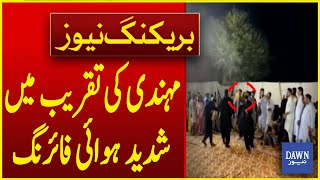 Heavy Aerial Firing At Mehndi Ceremony  Breaking News  Dawn News [upl. by Heyer]