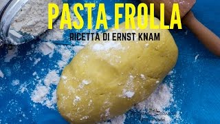 PASTA FROLLA RICETTA DI ERNST KNAM Ricetta perfetta per biscotti e crostate  RICETTE DI GABRI [upl. by Eelibuj]