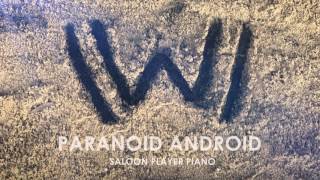 Paranoid Android  Saloon Player Piano COVER Westworld [upl. by Nor347]