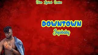 Down Town  JojoBABY Official Lyrics Video [upl. by Atnomed]