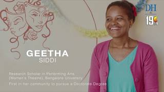 DH Changemakers  19 in 2019  Geeta Siddi  A Dramatic Tale of Resilience and Identity [upl. by Acima]