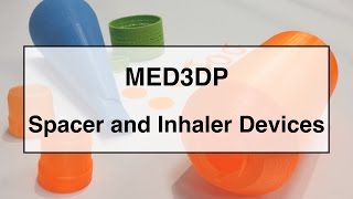 3D Printed Inhaler and Spacer Devices [upl. by Loferski]