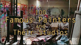 100 Famous Painters and Their Studios  LearnFromMasters  2 years of existence HD [upl. by Pancho721]