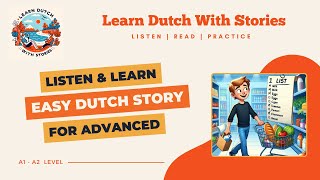 De Verloren Boodschappenlijst  Dutch Story for Advanced A1A2 level [upl. by Hamfurd861]