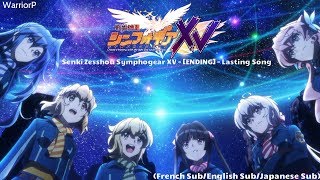 戦姫絶唱シンフォギアXV  Senki Zesshou Symphogear XV  ENDING  Lasting Song  VOSTFR日本語 [upl. by Kelley878]