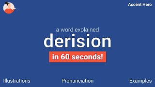 DERISION  Meaning and Pronunciation [upl. by Rasecoiluj]