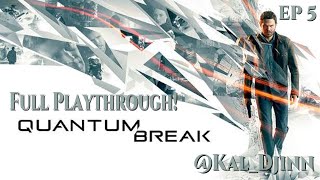 Part 5  Quantum Break  Simple In and Out Mission What could go wrong [upl. by Samaria]