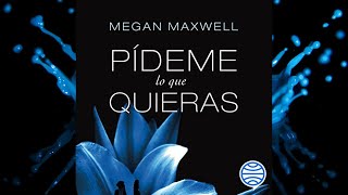 Pídeme lo que quieras Audiolibro Megan Maxwell [upl. by Davidson868]