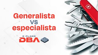 Generalista VS especialista [upl. by Inaboy]