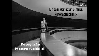 Fotografie  4 Monatsrückblick  Mit einigen Worten von mir [upl. by Watt]