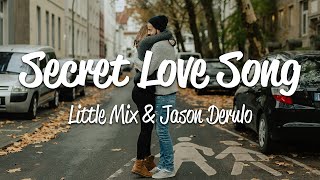 Little Mix  Secret Love Song Lyrics ft Jason Derulo [upl. by Anerbas]