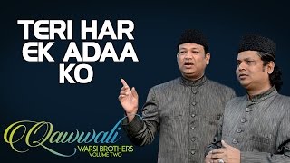 Teri Har Ek Adaa Ko  Warsi Brothers Album Qawwali  Warsi Brothers  Vol 2 [upl. by Hendrickson392]