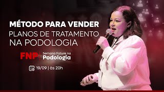 Método para vender planos de tratamento na Podologia  Semana FNP  Taltia Santos [upl. by Eciruam13]