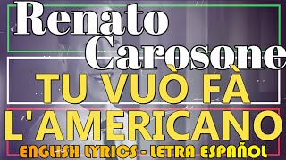 TU VUÒ FÀ LAMERICANO  Renato Carosone 1956 Napoletano Letra Español English Lyrics Italiano [upl. by Edan169]