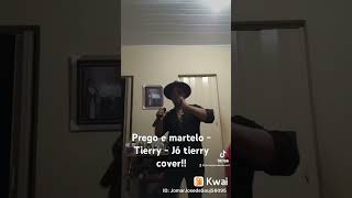 Prego e martelo  tierry  Jó tierry cover [upl. by Wesla]