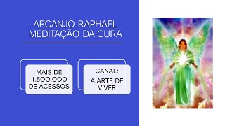 ARCANJO RAPHAEL  MEDITAÇÃO DE CURA PODEROSA [upl. by Nuris]