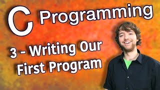 C Programming Tutorial 3  Writing Our First Program  Hello World [upl. by Aynom675]