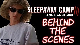 Behind the Scenes  Sleepaway Camp III Teenage Wasteland [upl. by Weissman]