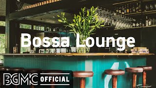 Bossa Lounge 4 Hours Lounge Mix  Smooth Bossa Nova amp Jazz  Coffee Bar Music [upl. by Vipul968]