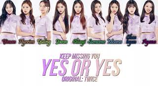 Keep Missing You Girls Planet 999 걸스플라닛999 – YES or YES HanRomEng Color Coded Lyrics [upl. by Lindi]