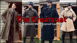 The Greatcoat the Ultimate Weatherproof Garment [upl. by Theodore]