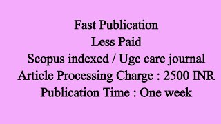 Less paid fast publication 1 week scopus indexed  ugc care list journal 2021  multidisciplinary [upl. by Eilhsa]