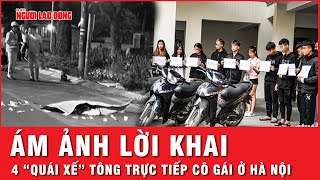 Nhóm quái xế tông tử vong cô gái ở Hà Nội Ám ảnh lời khai 4 người trực tiếp liên quan  Thời sự [upl. by Earb]