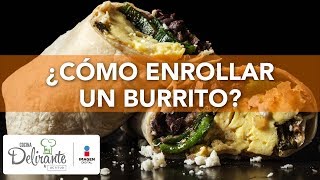 ¿Cómo enrollar un burrito  Cocina Delirante [upl. by Huang]