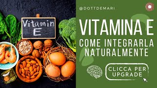 Vitamina E come integrarla naturalmente [upl. by Bergquist290]