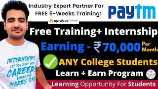 Learn amp Earn Program  Paytm Partner  Free 6Weeks Trainings  Internship for College Students [upl. by Ahtebbat]