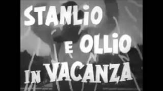 IN VACANZA  stanlio e ollio   2017 [upl. by Schofield]