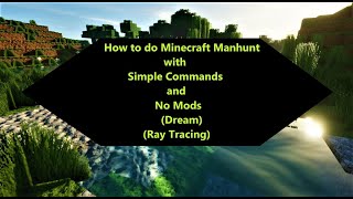 How to do Minecraft Manhunt with Simple Commands and No Mods Dream Ray Tracing [upl. by Sivraj]