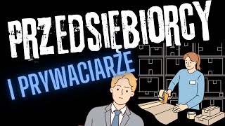 Przedsiębiorcy i prywaciarze [upl. by Islean]