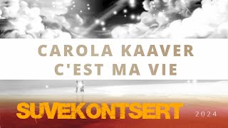 Carola Kaaver  Cest Ma Vie [upl. by Georges430]