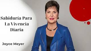 Sabiduría Para La Vivencia Diaria Joyce Meyer [upl. by Tiras]