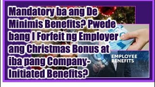 Mandatory ba ang De Minimis Benefits Kelan ma Forfeit ang CompanyInitiated Benefits [upl. by Radu]