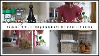 Riorganizzazione in cucina  Pulizia refill e riorganizzazione dei pensili [upl. by Castle]